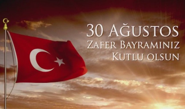30 AĞUSTOS ZAFER BAYRAMI KUTLU OLSUN