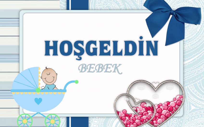 DÜNYAYA HOŞGELDİN ÇAĞAM